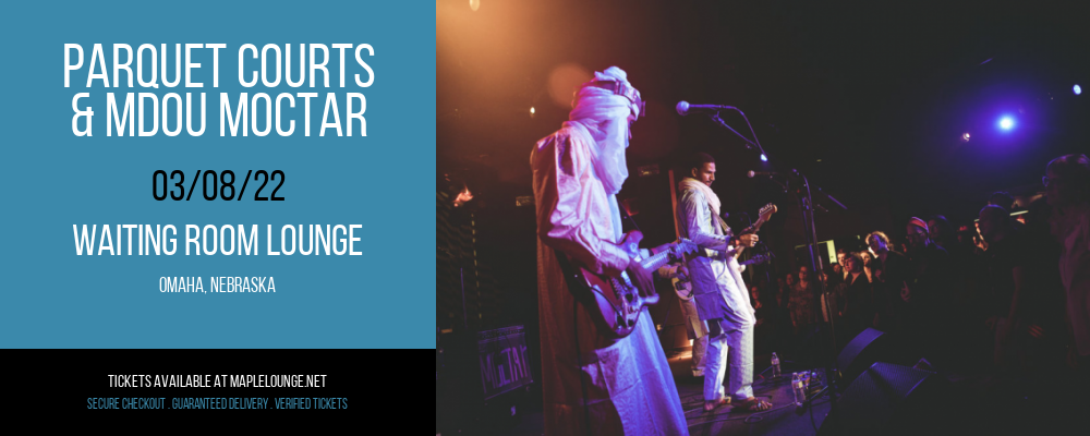 Parquet Courts & Mdou Moctar at Waiting Room Lounge tickets Parquet Courts & Mdou Moctar at Waiting Room Lounge