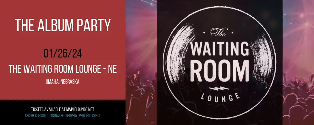 The Album Party at The Waiting Room Lounge - NE
