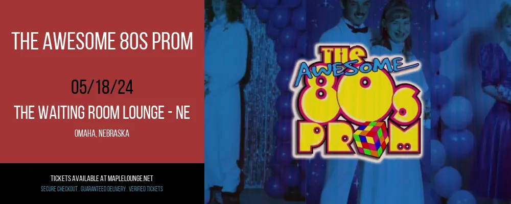 The Awesome 80s Prom at The Waiting Room Lounge - NE