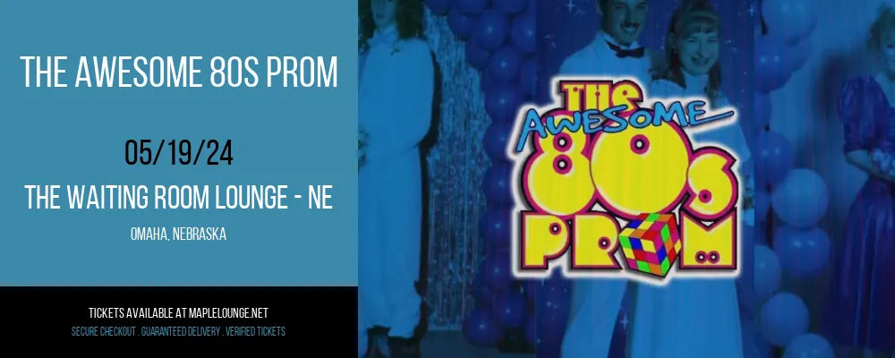 The Awesome 80s Prom at The Waiting Room Lounge - NE